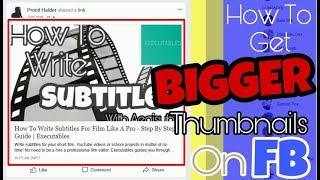 Get BIGGER YouTube Thumbnails On Facebook Posts - FBlinker | Executables