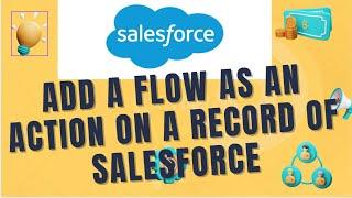 Add a Flow as an Action on a Record of Salesforce