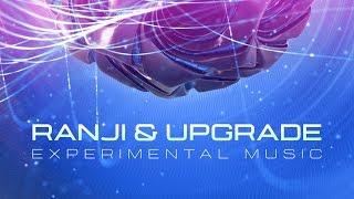 Ranji & Upgrade - Experimental Music (Official Audio)