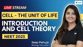Cell - The Unit of Life | Introduction and Cell Theory | NEET 2023 | Seep Pahuja