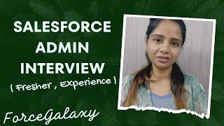 Salesforce Admin Interview | Fresher , 1+ ,2+  yrs Experience | #forcegalaxy #salesforce
