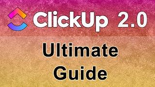 How To Use ClickUp - Ultimate Guide Plus My 3 Golden Setup Rules