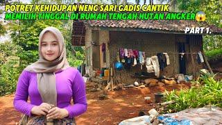 NEKAD BANGET‼️NENG SARI GADIS DESA CANTIK MEMILIH TINGGAL DI RUMAH TENGAH HUTAN ANGKER