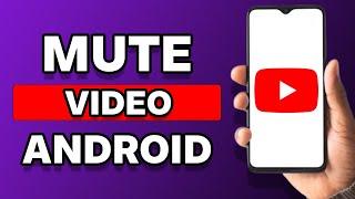 How To Mute YouTube Video On Android Phone (Full Tutorial)