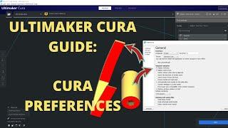 Ultimaker Cura 3D Printing Guide: Preferences