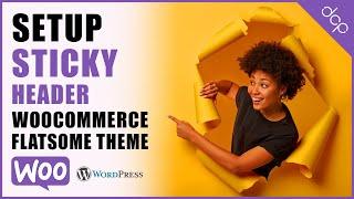 How to enable sticky header in WooCommerce Flatsome theme