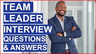 TEAM LEADER Behavioral Interview Questions & Answers!