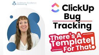 ClickUp Bug Tracking:  There's A Template For That!