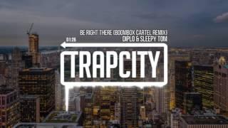 Diplo & Sleepy Tom - Be Right There (Boombox Cartel Remix)