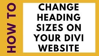 Change heading sizes on your Divi website