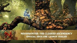 Neverwinter: The Cloaked Ascendancy – Official Xbox One Launch Trailer