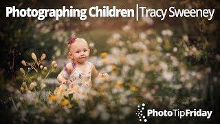 Photographing Children with Tracy Sweeney | Photo Tip Friday