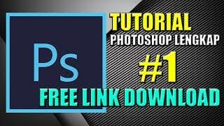 Tutorial Belajar Photoshop #1 Cocok Untuk Pemula Dijamin Bisa 100%