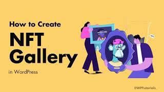 WPTutorials How to create an NFT gallery in wordpress