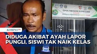 Ayah Laporkan Pungli di Sekolah, Siswi SMAN 8 Medan Diduga Dipersulit Naik Kelas!