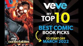 My TOP 10 BEST Veve Comic Book Picks To Start off March 2022!