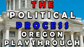 [LIVE] The Political Process | Oregon Playthrough