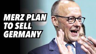 Merz plan to sell Germany. Financialization of German economy