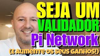 Como se tornar um Validador Humano da Pi Network e aumentar os seus ganhos de criptomoedas