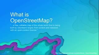 OpenStreetMap and ArcGIS: Mapping the Future