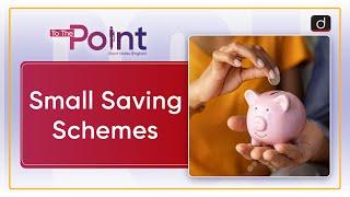 Small Saving Schemes: PPF Scheme - To The Point | Drishti IAS English