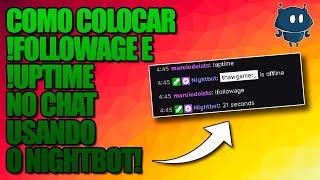 COMO COLOCAR !FOLLOWAGE E !UPTIME NO NIGHTBOT (ATUALIZADO 2021)