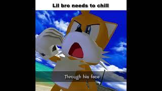 Tails needs to chill  #sonic #memes