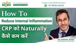 How To Reduce Internal Inflammation & CRP Naturally in Hindi – Dr. Sandeep Jassal