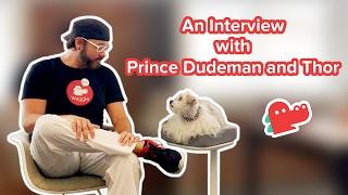 An Interview with Prince Dudeman and Thor