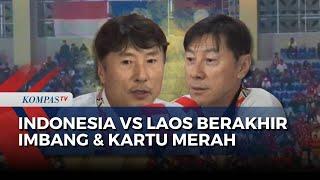 Laga Timnas Indonesia vs Laos di Piala AFF 2024 Berakhir Imbang & Kartu Merah