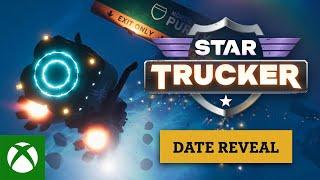 Star Trucker  - Date Reveal Trailer
