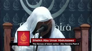 "ABU HURAIRA" (RA) HEROES OF ISLAM SERIES PART2 KHUTBA FRIDAY,SEP,19,2014.