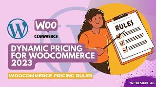 How to Add Advanced Dynamic Pricing for WooCommerce 2023