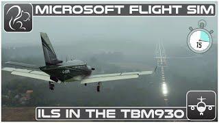 TBM 930 ILS Approach - HOW TO in under 15 Minutes - Microsoft Flight Simulator