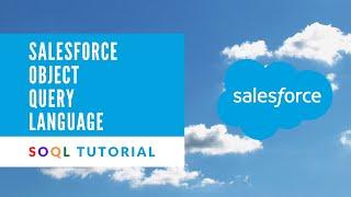 Salesforce SOQL Tutorial