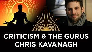 Criticism & Online Gurus, Chris Kavanagh