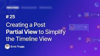 25. Creating a Post Partial View to Simplifythe Timeline View