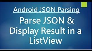 Android JSON Parsing - Perform parsing & display result in a ListView