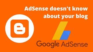 AdSense doesn't know about your blog | How to fix adsense doesn't know about your blog solution