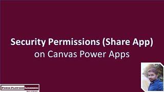 Security Permissions Share App on Canvas Power Apps