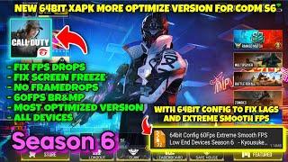 NEW 64BIT CODM WITH CONFIG SEASON 6 | MORE OPTIMIZE | FIX BUGS | 60FPS | FIX LAGS | FIX FPS DROPS