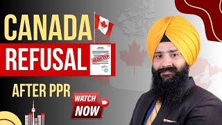 Canada Refusal After PPR | Canada Immigration News |Canada study Visa | Canada International Student