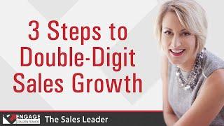 3 Steps to Double-Digit Sales Growth | Sales Strategies