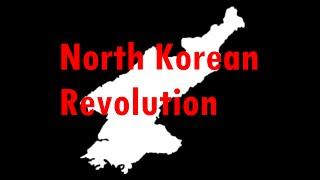 Alternate History: North Korean Revolution