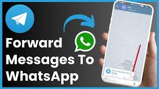 How to Forward Message From Telegram to WhatsApp ! [EASY STEPS]