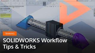 SOLIDWORKS Workflow Tips & Tricks