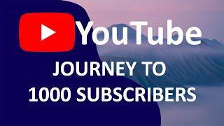 [How To] Reach 1000 Subscribers   My YouTube Journey