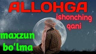 ALLOHGA ishonch maxzun boʻlma/ABDULLOH DOMLA/