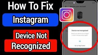 How to fix Instagram device not recognized - 2022 | Instagram Device Not Recognized problem