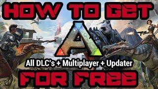 How To Get ARK Survival Evolved For Free | All DLC's, Multiplayer & Updater | 2019 | PC